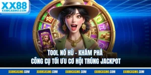 Tool Nổ Hũ - Khám Phá Công Cụ Tối Ưu Cơ Hội Trúng Jackpot